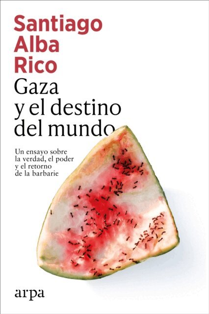 Santiago Alba Rico - Gaza y el destino del mundo, E-bok