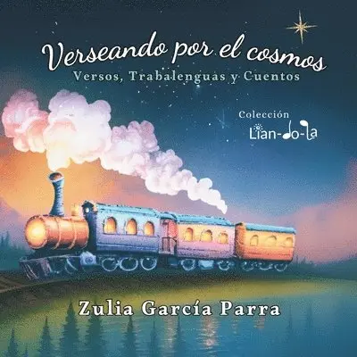 Zulia García Parra, Ediciones Soldepau - Verseando por el cosmos: Versos, Trabalenguas y Cuentos, Häftad. Tillgänglighet: Lägg i varukorg