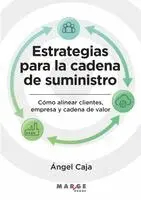 Ángel Caja Corral - Estrategias para la cadena de suministro, Häftad. Tillgänglighet: Lägg i varukorg