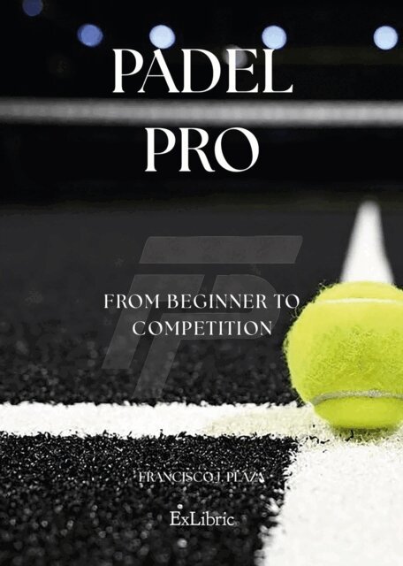 Francisco J. Plaza - Padel Pro. From beginner to competition, E-bok. Tillgänglighet: Lägg i varukorg