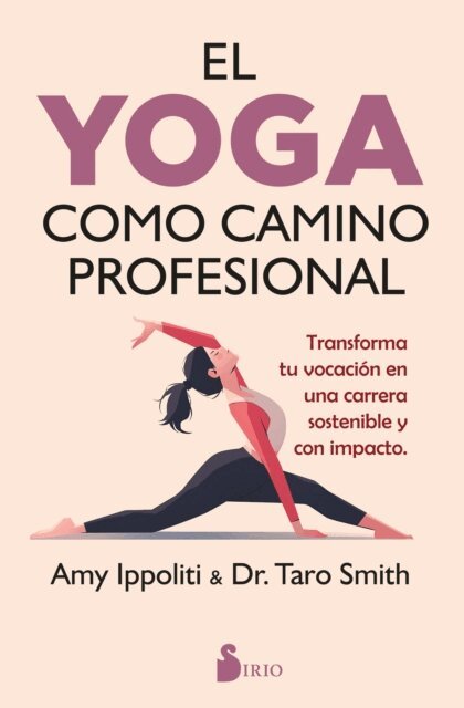 Dr. Taro Smith, Amy Ippoliti - El yoga como camino profesional, E-bok