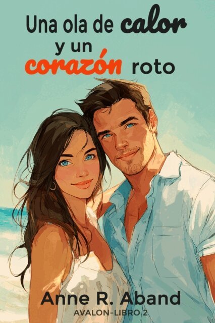 Anne R. Aband - Una Ola de calor y un corazon roto, E-bok