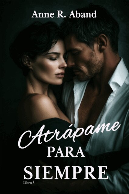 Anne R. Aband - Atrapame para siempre, E-bok