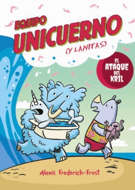 Alexis Frederick-Frost - Equipo Unicuerno, 1. El ataque del kril, E-bok