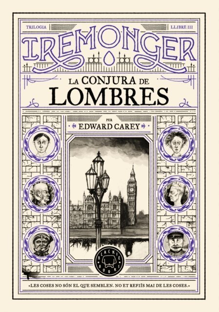 Edward Carey - Trilogia IREMONGER 3: La conjura de Lombres, E-bok