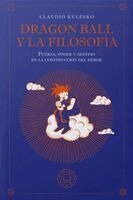 Claudio Kulesko - Dragon Ball Y La Filosofía / Dragon Ball and Philosophy, Häftad