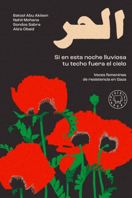 Sondos Sabra, Ala'a Obaid, Nahil Mohana, Batool Abu Akleen - Si en esta noche lluviosa tu techo fuera el cielo, E-bok. Tillgänglighet: Kommande