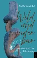 Cordula Frei - Wild und Wunderbar, Häftad. Tillgänglighet: Lägg i varukorg