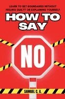 Samuel C a - How to Say No, Häftad