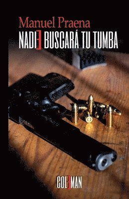 Manuel Praena - Nadie buscará tu tumba, Häftad