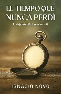 Ignacio Novo - tiempo que nunca perdí, Häftad. Tillgänglighet: Lägg i varukorg