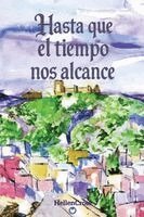 Hellen Cross - Hasta que el tiempo nos alcance, Häftad