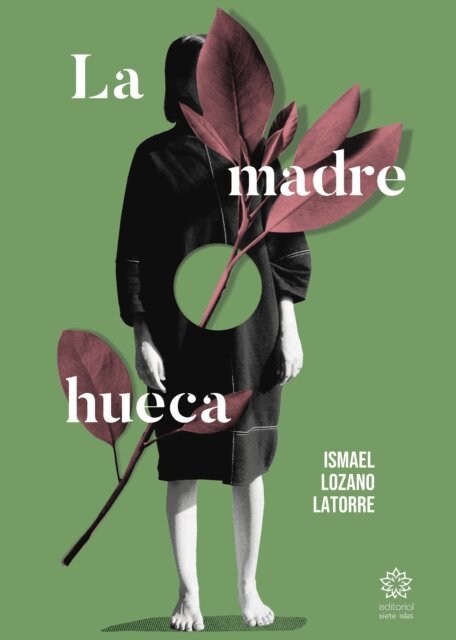 Ismael Lozano Latorre - La madre hueca, E-bok