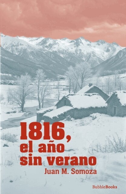 Juan M. Somoza - 1816, el año sin verano, E-bok