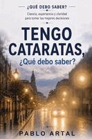 Tengo cataratas, ¿qué debo saber?
