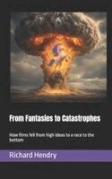 From Fantasies to Catastrophes