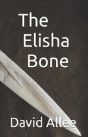 David D. Allee - The Elisha Bone, Häftad