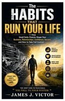 James J Victor - The Habits That Run Your Life, Häftad