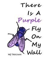 There is a Purple Fly on My Wall