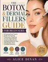 Alice Dinan - The Botox & Dermal Fillers Guide For Beginners, Häftad. Tillgänglighet: Tillfälligt slut