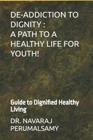 DE-ADDICTION TO DIGNITY