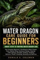 Donald s Coleman - WATER DRAGON CARE GUIDE FOR BEGINNERS, Häftad