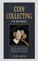 COIN COLLECTING FOR BEGINNERS