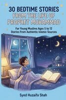 30 BEDTIME STORIES FROM THE LIFE OF PROPHET MUHAMMAD (P.B.U.H)