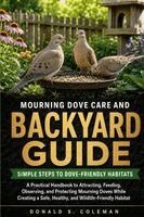 Donald s Coleman - Mourning Dove Care and Backyard Guide, Häftad. Tillgänglighet: Lägg i varukorg