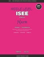 ISEE Practice Math for MIDDLE SCHOOL Entry VOLUME 1
