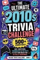 The Ultimate 2010s Trivia Challenge