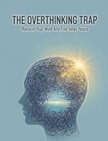 The Overthinking Trap