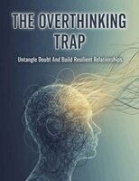 The Overthinking Trap