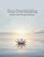 Stop Overthinking