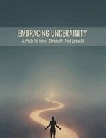 Embracing Uncertainty