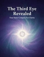The Third Eye Revealed
