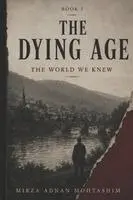 Mirza Adnan Mohtashim - The Dying Age, Häftad. Tillgänglighet: Tillfälligt slut