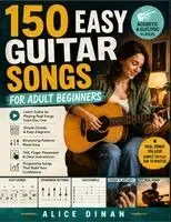 Alice Dinan - 150 Easy Guitar Songs For Adult Beginners, Häftad. Tillgänglighet: Tillfälligt slut