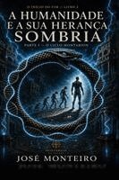 José Monteiro - A humanidade e a sua herança sombria parte 1-o ciclo montarion, Häftad. Tillgänglighet: Lägg i varukorg