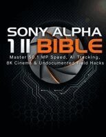 SONY ALPHA 1 II BIBLE