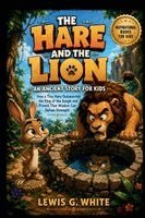 Lewis G. White - HARE AND THE LION  AN ANCIENT STORY FOR KIDS, Häftad. Tillgänglighet: Lägg i varukorg