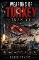 Pedro Santos - WEAPONS OF TURKEY - TÜRK¿YE, Häftad. Tillgänglighet: Lägg i varukorg