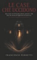 Francesco Ferretti - LE CASE CHE UCCIDONO, Häftad. Tillgänglighet: Lägg i varukorg