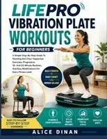 Alice Dinan - Lifepro Vibration Plate Workouts For Beginners, Häftad. Tillgänglighet: Tillfälligt slut