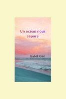 Isabel Ryan - Un Océan nous sépare, Häftad. Tillgänglighet: Lägg i varukorg