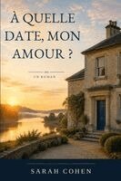 Sarah Cohen - À QUELLE DATE, MON AMOUR ?, Häftad. Tillgänglighet: Lägg i varukorg