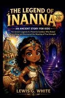 Lewis G. White - THE LEGEND OF INANNA  AN ANCIENT STORY FOR KIDS, Häftad. Tillgänglighet: Lägg i varukorg