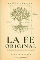 Iván Martínez - LA FE ORIGINAL, Häftad