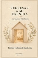 Bárbara Malinowski Dymkovicz, Windmills Editions - Regresar a Mi Esencia, Häftad. Tillgänglighet: Lägg i varukorg