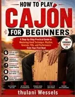 Thulani Wessels - How To Play Cajón For Beginners, Häftad. Tillgänglighet: Tillfälligt slut